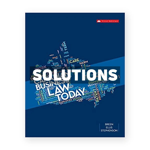 Canadian Business Law Today (Canadian) 1st edition Breen Solutions Manual