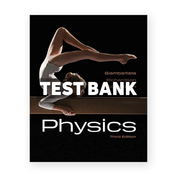 Physics 3rd edition Giambattisata Test Bank