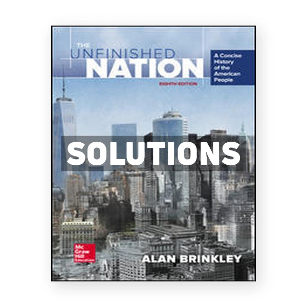 The Unfinished Nation A Concise History of the American People 8th edition Alan Brinkley Solutions Manual