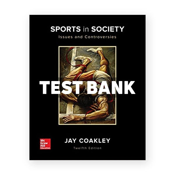 Sports in Society 12th edition Coakley Test Bank