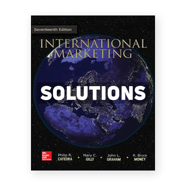 International Marketing 17th edition Cateora Solutions Manual