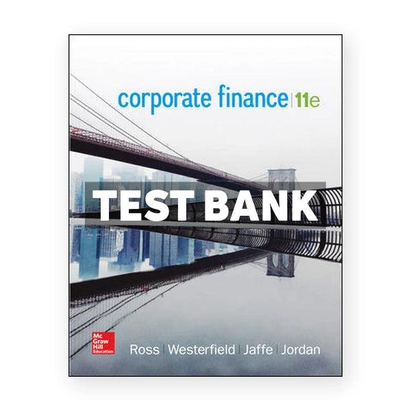 Corporate Finance 11th edition Ross Test Bank