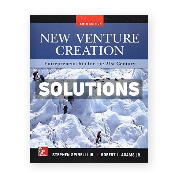New Venture Creation Entrepreneurship for the 21st Century 10th edition Spinelli Solutions Manual