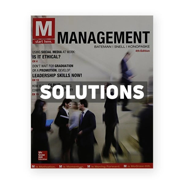 M Management 4th edition Bateman Solutions Manual