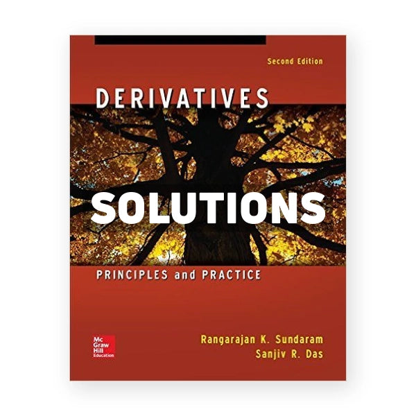Derivatives 2nd edition Sundaram Solutions Manual