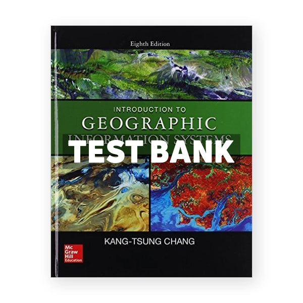 Introduction to Geographic Information Systems 8th edition Karl Test Bank