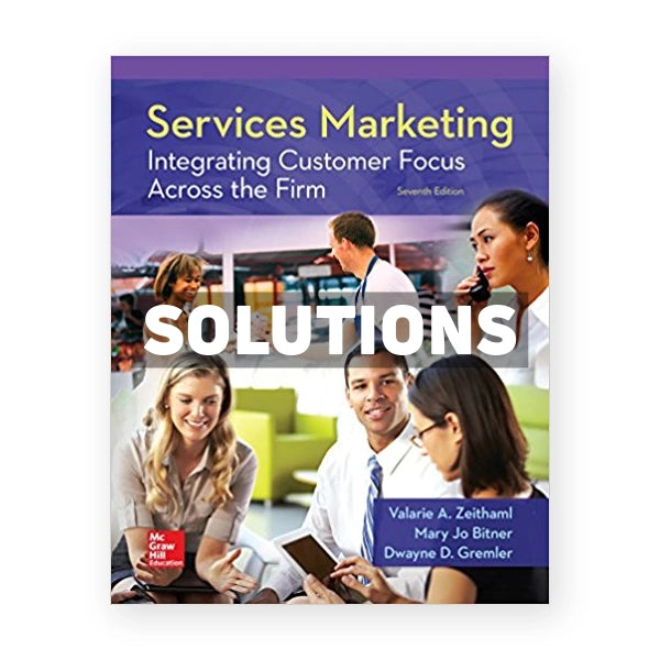 Services Marketing 7th edition Zeithaml Solutions Manual