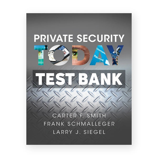 Private Security Today 1st edition Schmalleger Test Bank