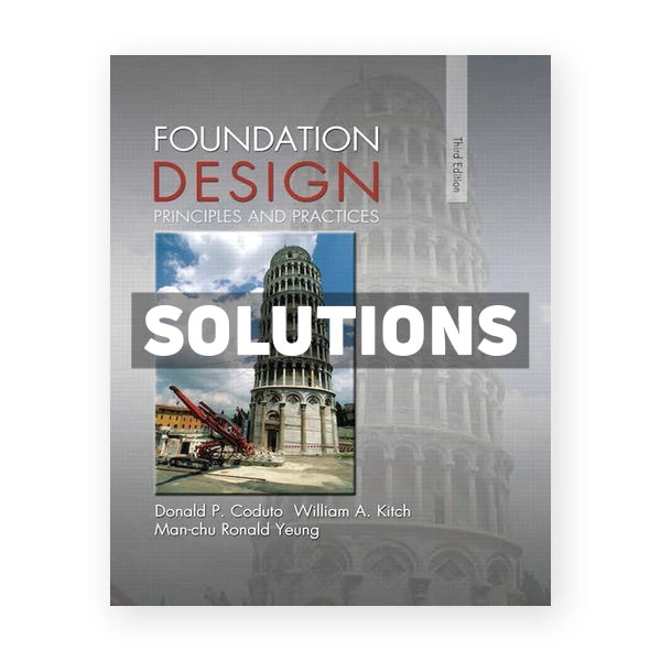 Foundation Design Principles and Practices 3rd edition Coduto Solutions Manual