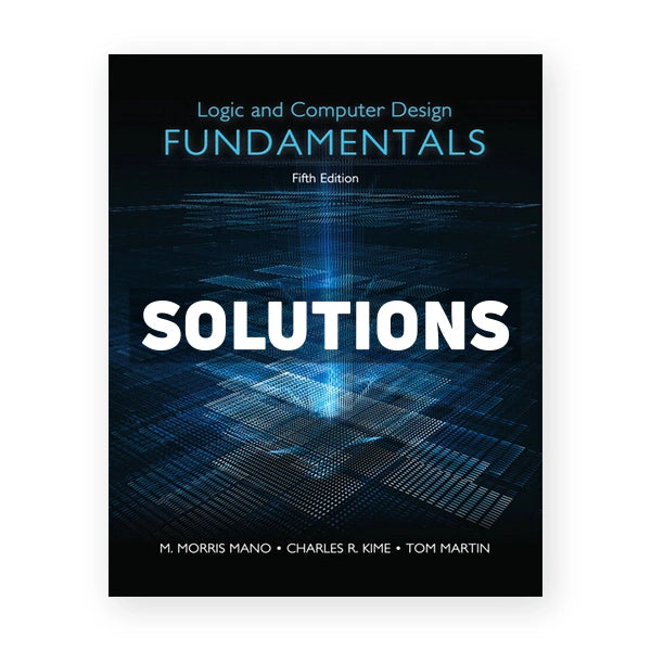 Logic and Computer Design Fundamentals 5th edition Mano Solutions Manual