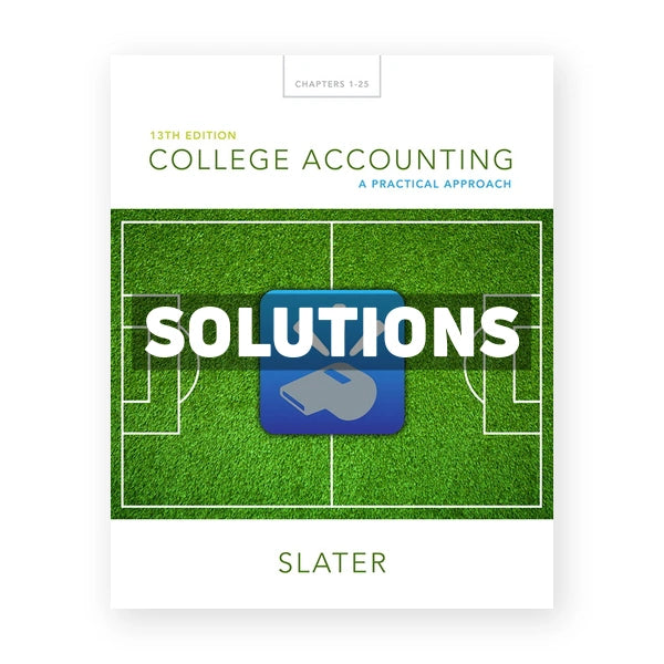 College Accounting A Practical Approach 13th edition Jeffrey Slater Solutions Manual