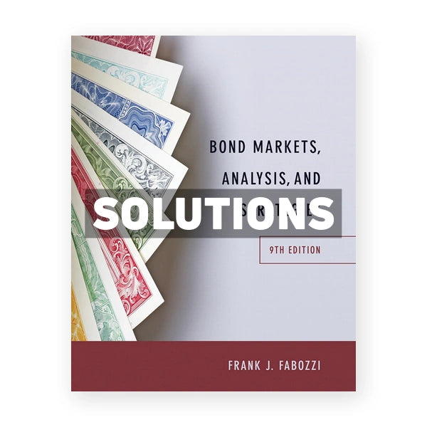 Bond Markets Analysis and Strategies 9th edition Fabozzi Solutions Manual