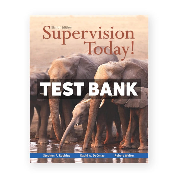 Supervision Today 8th edition Robbins Test Bank