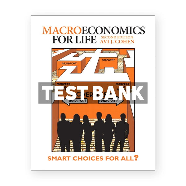 Macroeconomics for Life Smart Choices for All (Canadian) 2nd edition Cohen Test Bank