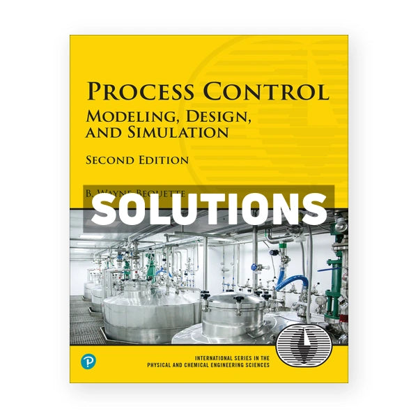 Process Control 2nd edition Bequette Solutions Manual