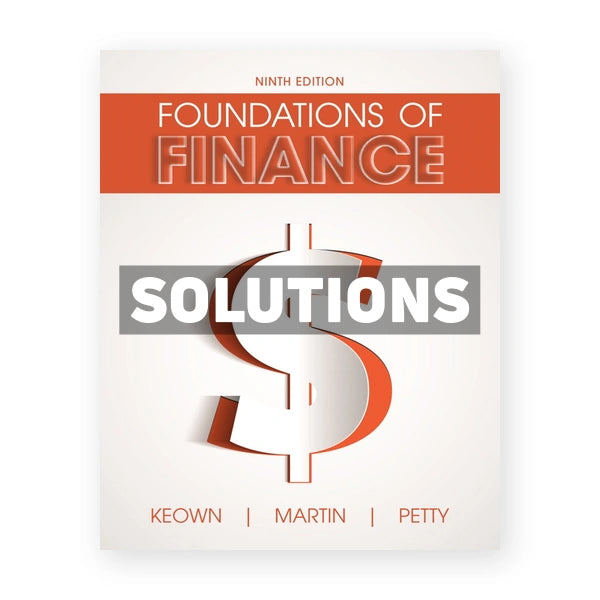 Foundations of Finance 9th edition Keown Solutions Manual