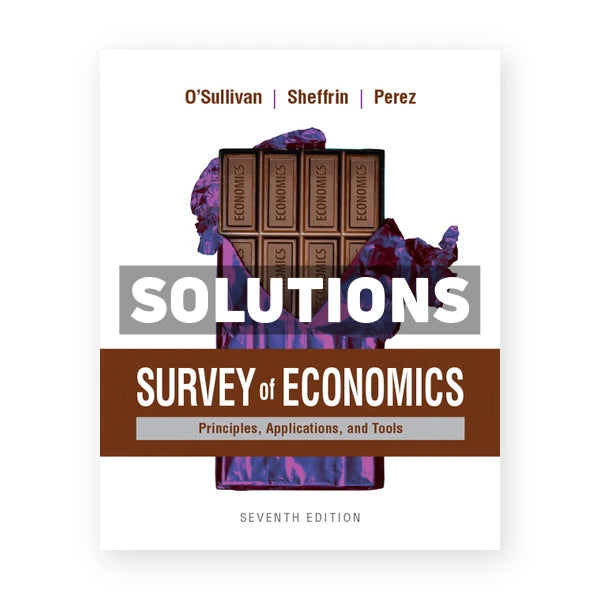 Survey of Economics Principles Applications and Tools 7th edition OSullivan Solutions Manual