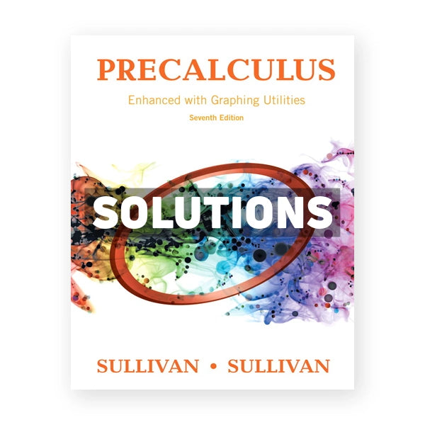 Precalculus Enhanced with Graphing Utilities 7th edition Sullivan Solutions Manual
