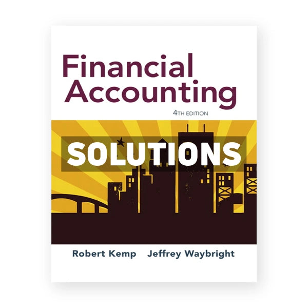 Financial Accounting 4th edition Kemp Solutions Manual