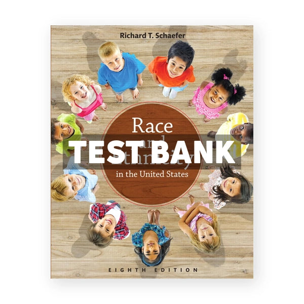 Race and Ethnicity in the United States 8th edition Schaefer Test Bank