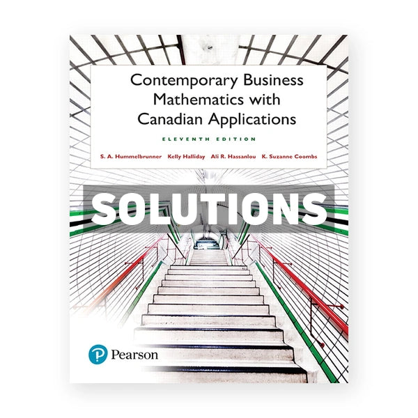 Contemporary Business Mathematics (Canadian) 11th edition Hummelbrunner Solutions Manual