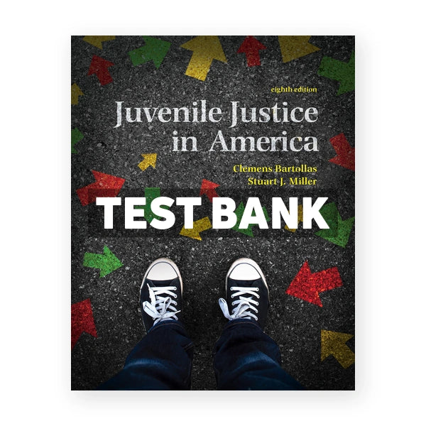 Juvenile Justice In America 8th edition Bartollas Test Bank