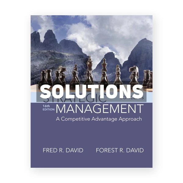 Strategic Management A Competitive Advantage Approach Concepts 16th edition David Solutions Manual