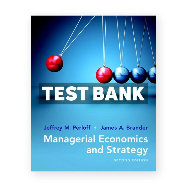 Managerial Economics and Strategy 2nd edition Perloff Test Bank