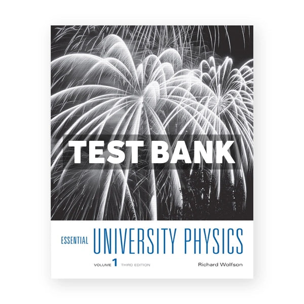 Essential University Physics 3rd edition Richard Wolfson Test Bank