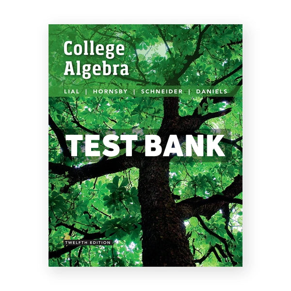 College Algebra 12th edition Lial Test Bank