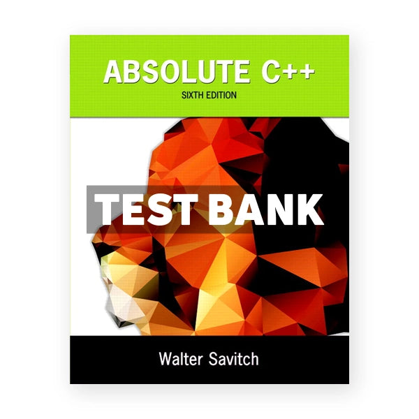Absolute C++ 6th edition Savitch Test Bank