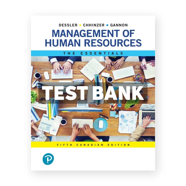 Management of Human Resources The Essentials (Canadian) 5th edition Dessler Test Bank