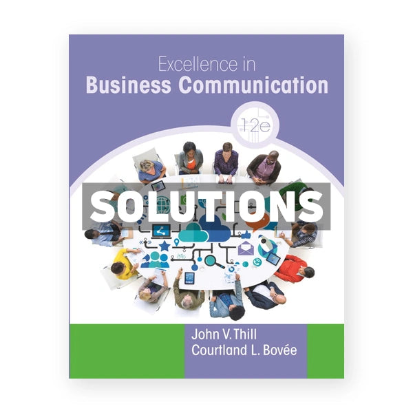Excellence in Business Communication 12th edition Thill Solutions Manual