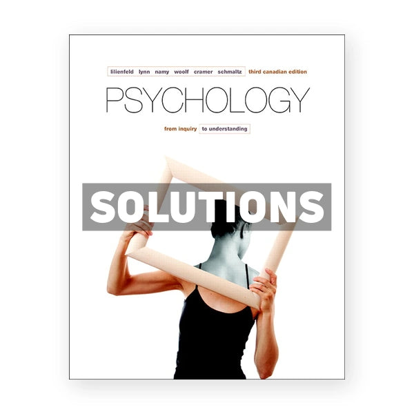 Psychology From Inquiry to Understanding (Canadian) 3rd edition Lilienfeld Solutions Manual