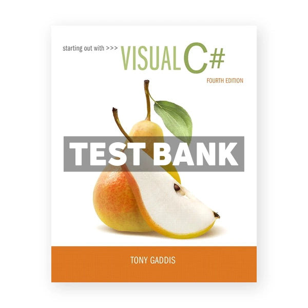 Starting out with Visual C# 4th edition Gaddis Test Bank