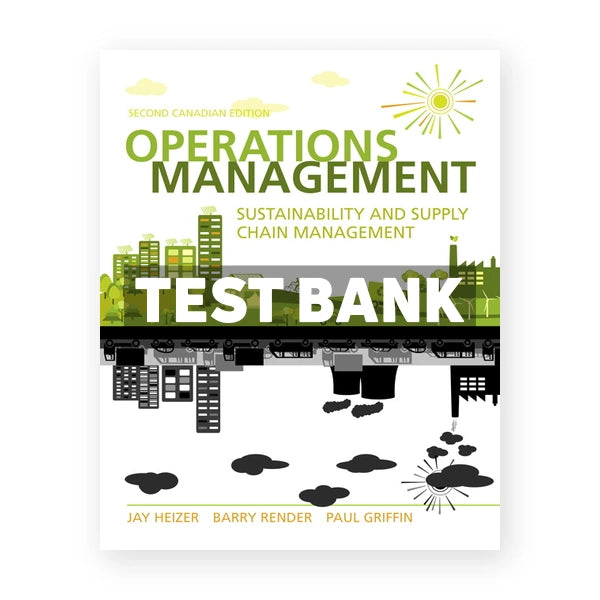 Operations Management Sustainability and Supply Chain Management (Canadian) 2nd edition Heizer Test Bank