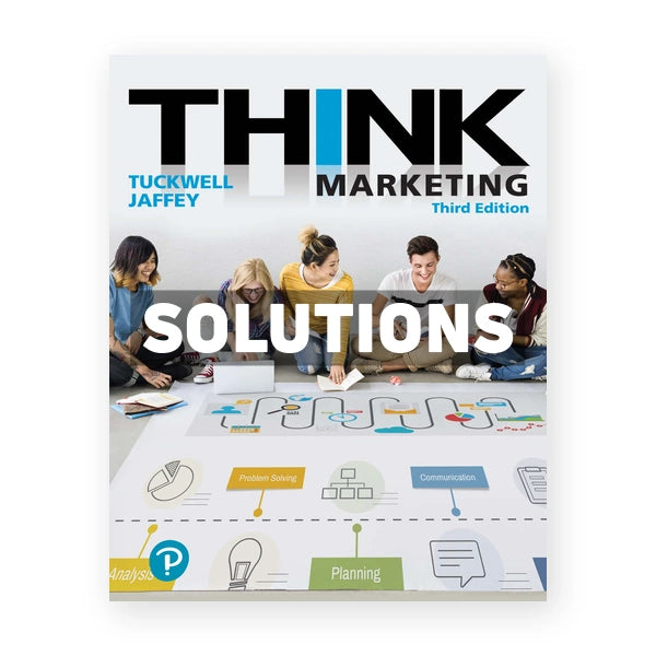 THINK Marketing (Canadian) 3rd edition Tuckwell Solutions Manual