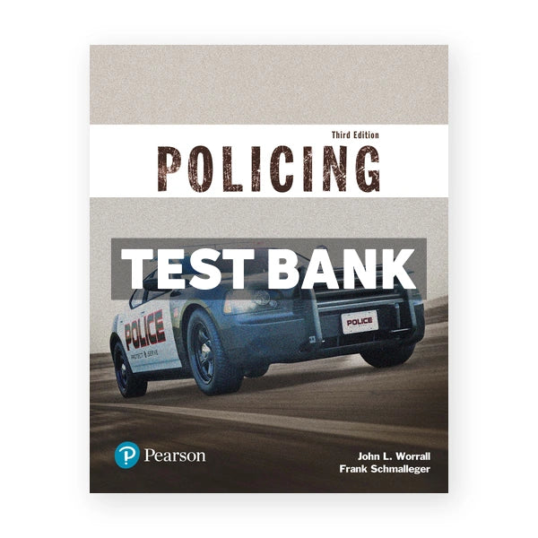 Policing 3rd edition Worrall Test Bank