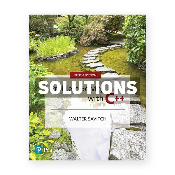 Problem Solving with C++ 10th edition Savitch Solutions Manual