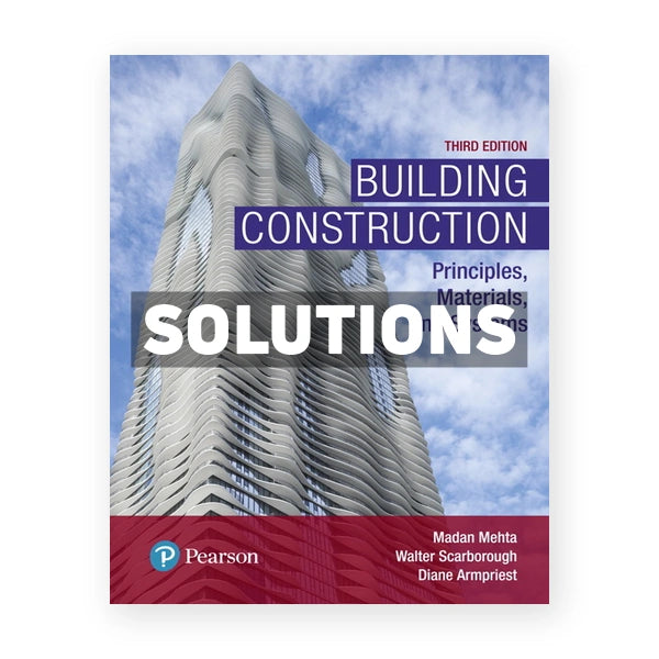 Building Construction 3rd edition Mehta Solutions Manual