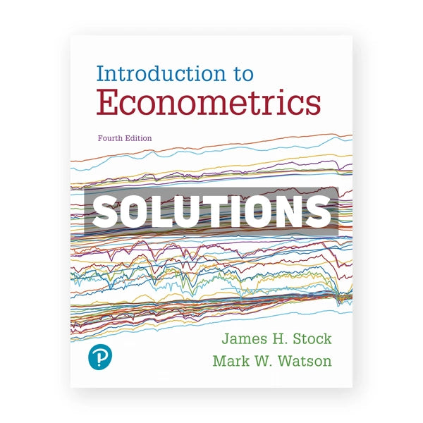 Introduction to Econometrics 4th edition Stock Solutions Manual