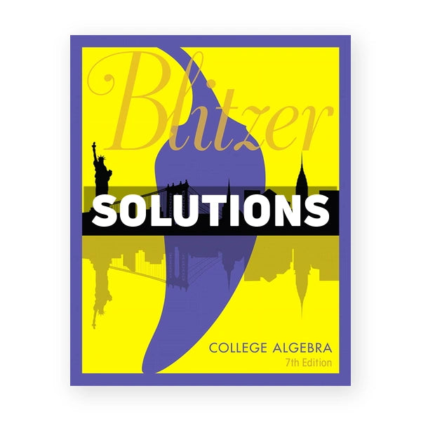 College Algebra 7th edition Blitzer Solutions Manual