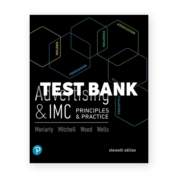 Advertising and IMC Principles and Practice 11th edition Moriarty Test Bank