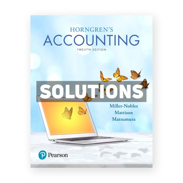 Horngrens Accounting 12th edition Miller Nobles Solutions Manual