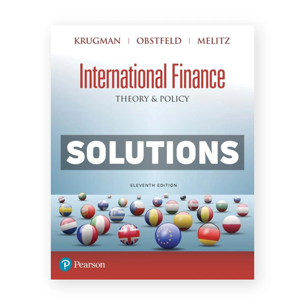 International Finance Theory and Policy 11th edition Krugman Solutions Manual