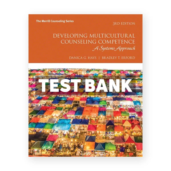 Developing Multicultural Counseling Competence 3rd edition Hays Test Bank