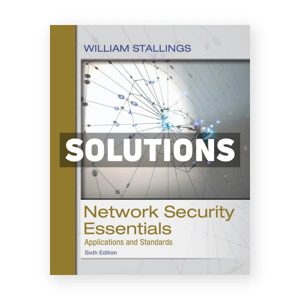 Network Security Essentials Applications and Standards 6th edition Stallings Solutions Manual
