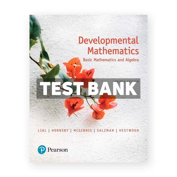 Developmental Mathematics Basic Mathematics and Algebra 4th edition Lial Test Bank