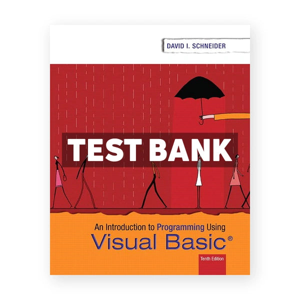 Introduction to Programming Using Visual Basic 10th edition Schneider Test Bank