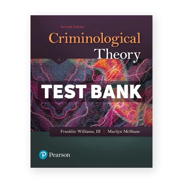 Criminological Theory 7th edition Williams Test Bank
